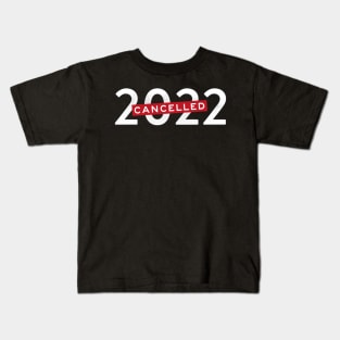 Cancelled 2022 (white) year of pandemic Kids T-Shirt